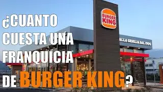 ¿Cuanto cuesta una franquicia de BURGER KING?