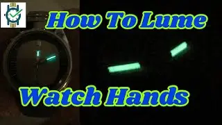 How To Re-Lume Watch Hands