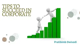 SUCCESS TIPS  to succeed in Corporate | HumanAI | Pratibimb Dwivedi