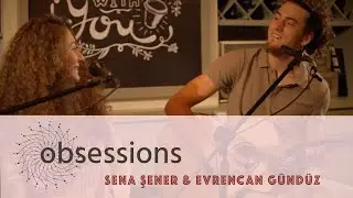 Sena Şener & Evrencan Gündüz - Killing Me Softly (Cover) @ obsessions