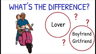 What’s the Difference: Lover and Boyfriend or Girlfriend? A mini English Vocabulary lesson