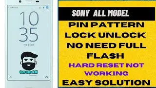 How To Remove SONY EXPERIA Pattern Lock / Pin lock / HARD RESET/ALL SONY UNLOCK WORKING100% Solution