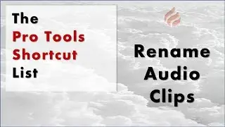 The Pro Tools Shortcut List: Rename Audio Clip | BCOA