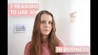 7 Reasons To Use 3D In Business in 2023