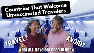 Travel at Your Own Risk, Vaccine Free Countries