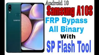 Samsung A10S FRP Bypass All Binary with SP Flash Tool