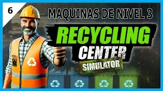 Recycling Center Simulator - Maquinas Nivel 3 (Fin) - Gameplay En Español