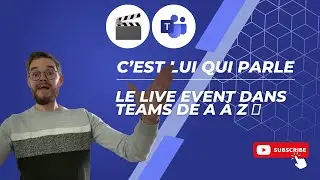 Évènement en direct dans Microsoft Teams, c'est quoi et comment faire ? 18mn pour comprendre 🚀🎬