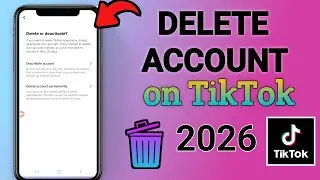 How to Delete TikTok Account  (2026)