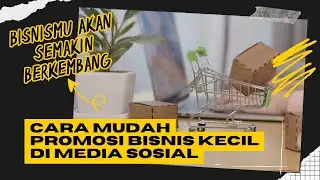 Peran Penting Sosial Media untuk Promosi Bisnis Sekala Kecil