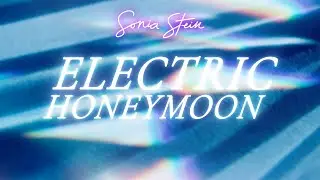 Sonia Stein - Electric Honeymoon (Lyric Video)