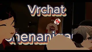 Vrchat shenanigans - ft @JoeyIsNeat
