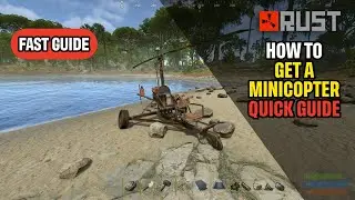 How to Get a Minicopter/Helicopter in Rust Quick Guide