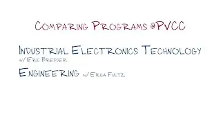 Comparing Engineering and Industrial Electronics Tech Programs @PVCC