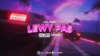 Szumek - Lewy Pas (GRADE REMIX)