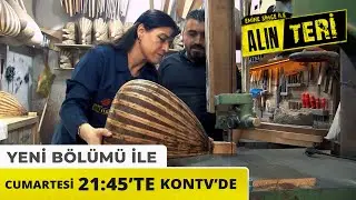 Alın Teri Cumartesi 21:45’te Kontv’de