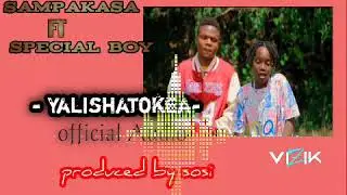 SAMPAKASA FT SPECIAL BOY - yalishatokea (official music Audio)#sampakasa