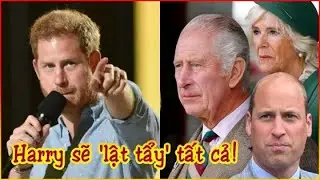 Harry sẽ 'lật tẩy' tất cả; nguy cơ đe dọa khiến Hoàng Gia Anh khốn đốn