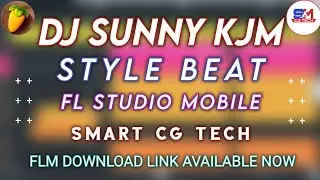How to make Dj Sunny kjm style beat | FL Studio mobile | Smart cg tech