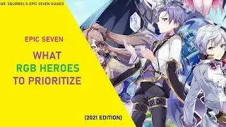 What RGB Heroes You Should Prioritize (2021 Edition) [Epic Seven Guides]