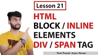 lesson 21| What is Div and Span Tag In Html | Difference Between Block Elements And Inline Elements.