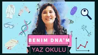 Benim DNA'm Yaz Okulu | Liselere yönelik bilim okulu