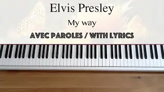 Elvis Presley - My way (with lyrics / avec paroles) - Piano