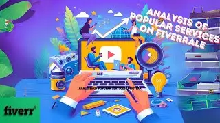 Analysis of Popular Services on Fiverr: A Guide for Freelancers
