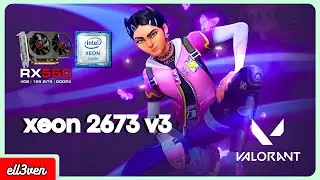 VALORANT: xeon E5 2673 v3 + Rx 550 4gb