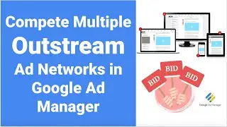 Compete Multiple Outstream Ad Networks in Google Ad Manager