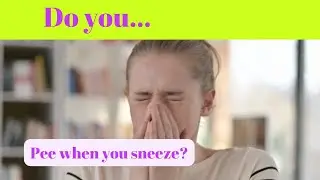 Do you leak when you sneeze, cough or laugh?