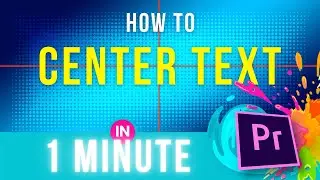 How To Center Text In Premiere Pro 2020