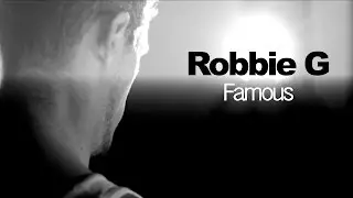 Robbie G - Famous ft. Sway Clarke (prod. by Classified) (OFFICIAL VIDEO)