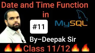 Date and time function in mysql || Sql date and time function || By Deepak Dhyani|| #11