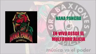 Nana Pancha - En vivo desde el Multiforo Alicia (Álbum completo)