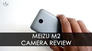 Meizu M2 Camera Review with Samples | HOWISIT