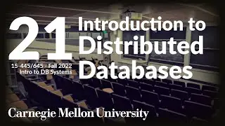 21 - Introduction to Distributed Databases (CMU Intro to Database Systems / Fall 2022)