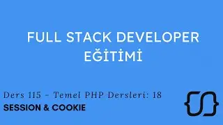 Temel PHP Dersleri: 18 -  Session & Cookie Kullanımı - Ders 115
