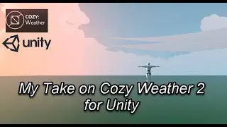 My take on Cozy Weather 2 for Unity.