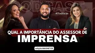 COMO TER SUCESSO NO SEU NEGOCIO (  A importância do Assessor de Imprensa) #PodRicas