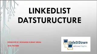 Linked List Data Structure-Part 1 | codeItDown - Season 2