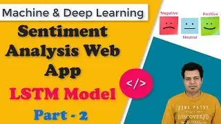 Sentiment Analysis using LSTM model & Flask web app | LSTM Python Code Part - 2