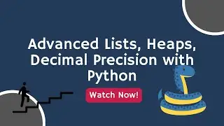 🔥 Python Precision & Lists Brilliance: Unveiling Advanced Lists, Heaps & More! 🚀 