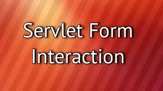 Servlet Form Interaction