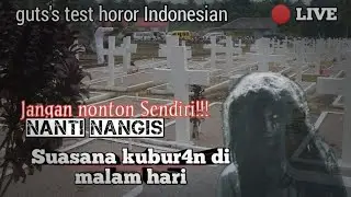 🔴 LIVE Sensasi di tengah kuburan ( Jangan nonton sendiri )  Uji nyali Horor / guts's test horor