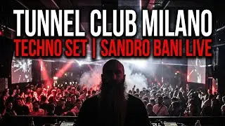 Sandro Bani - Tunnel Club Milano - December 7th 2021