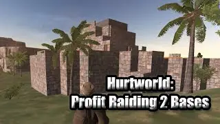 Hurtworld v2 Raid #74 "Profit Raiding 2 Bases"