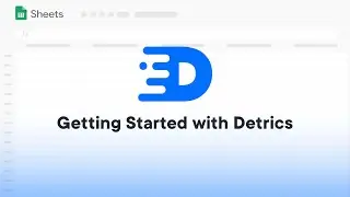Getting Started with Detrics: Google Sheets Automation for Marketers