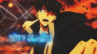 Fighting My Demons🥵💦- Solo Leveling 2 Season「AMV/EDIT」4K (quick one)