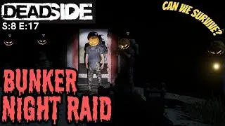 DEADSIDE (Gameplay) S:8 E:17 - Bunker Night Raid